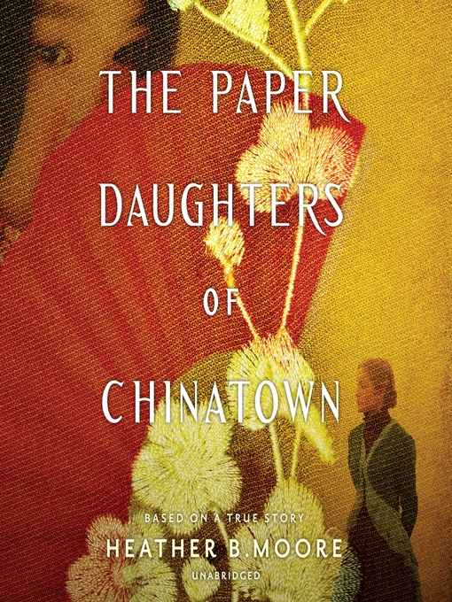 Title details for The Paper Daughters of Chinatown by Heather B. Moore - Available